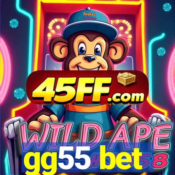 gg55 bet